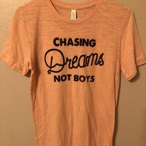 Chasing dreams not boys t-shirt, size small.